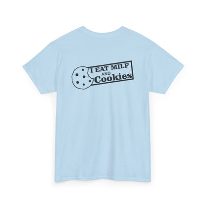 I Eat Milf & Cookies Unisex Heavy Cotton Tee