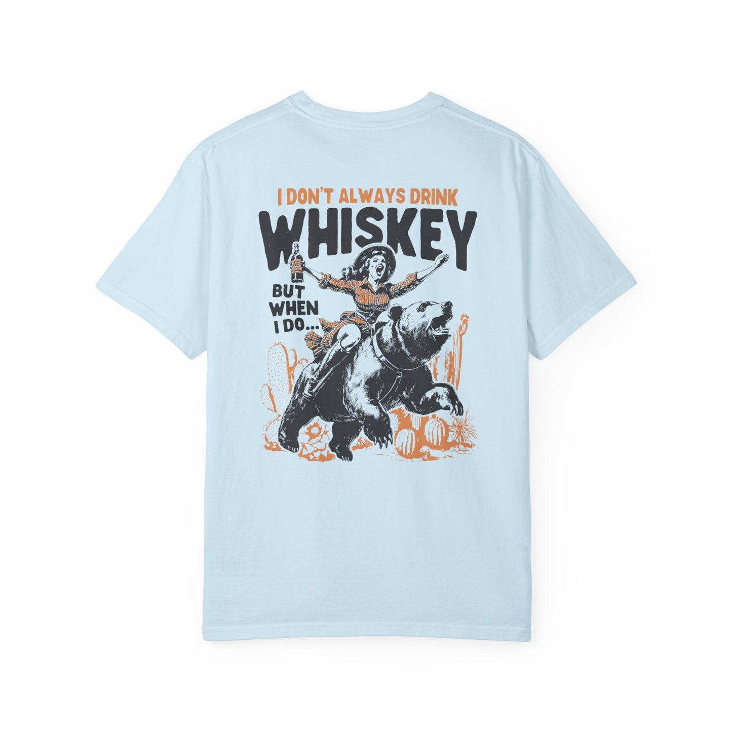 I Don't Always Drink Whiskey Comfort Colors Unisex T-shirt