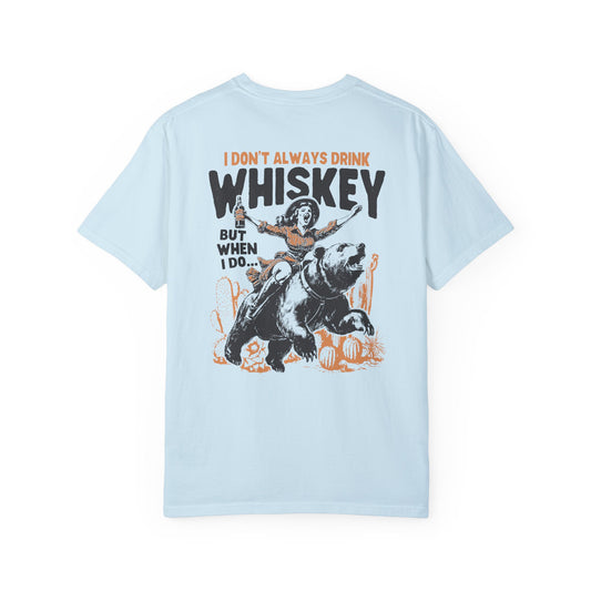 I Don't Always Drink Whiskey Comfort Colors Unisex T-shirt