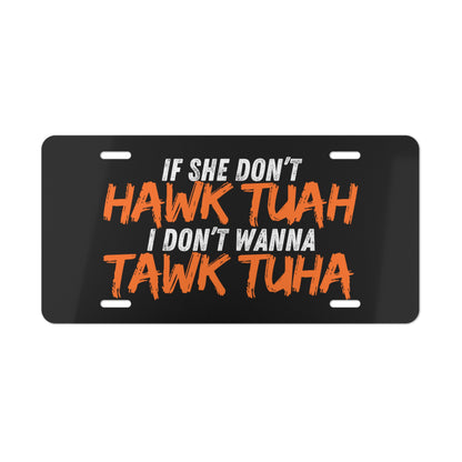 If She Don’t Hawk Tuah Vanity Plate
