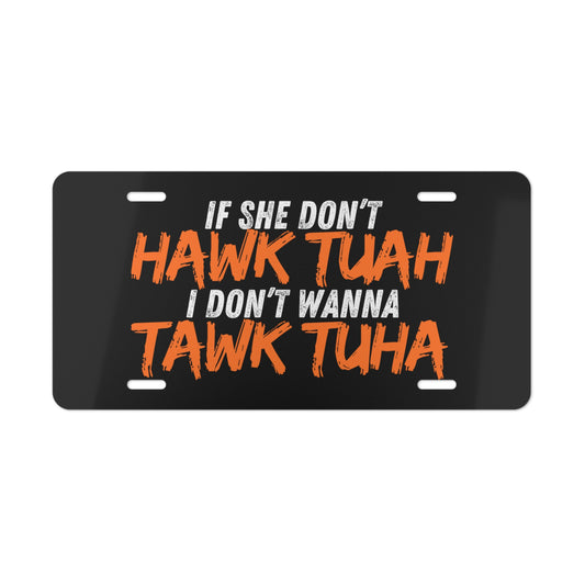 If She Don’t Hawk Tuah Vanity Plate