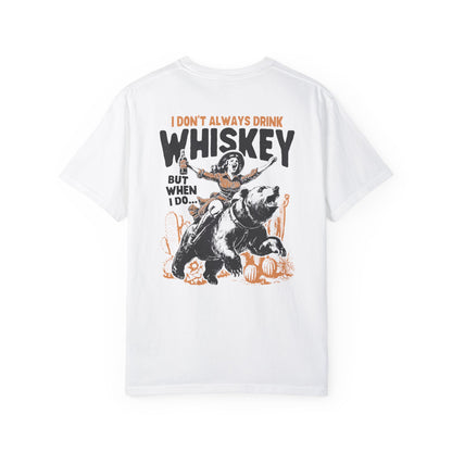 I Don't Always Drink Whiskey Comfort Colors Unisex T-shirt