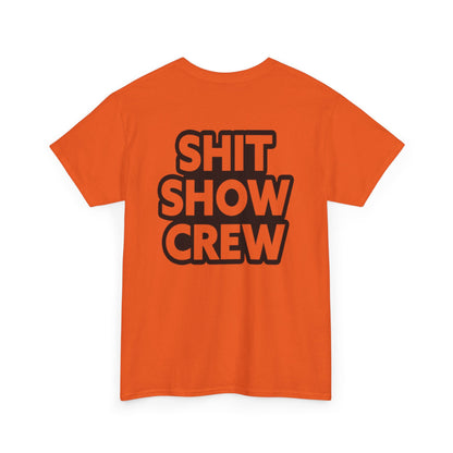 Shit Show Crew Unisex Heavy Cotton Tee