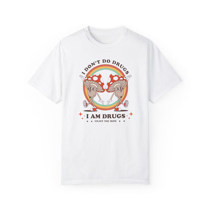 I Don't Do Drugs Comfort Colors Unisex T-shirt