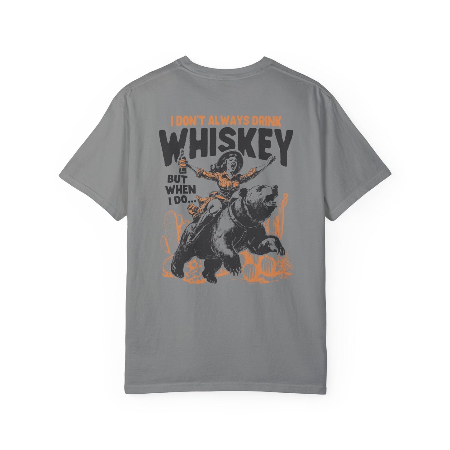 I Don't Always Drink Whiskey Comfort Colors Unisex T-shirt