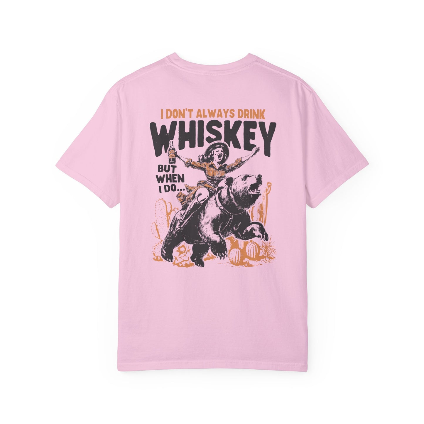 I Don't Always Drink Whiskey Comfort Colors Unisex T-shirt