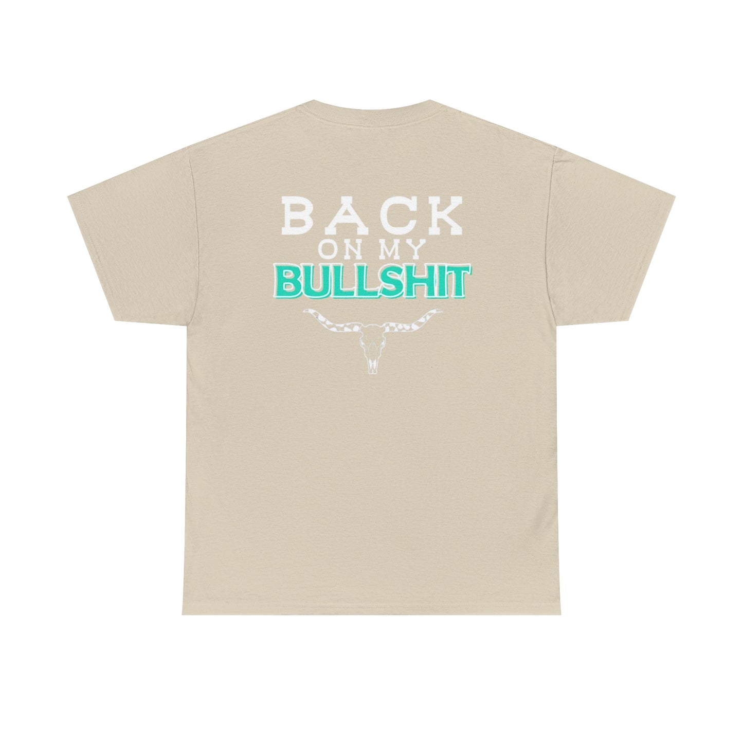Back On My Bullshit Unisex Heavy Cotton Tee