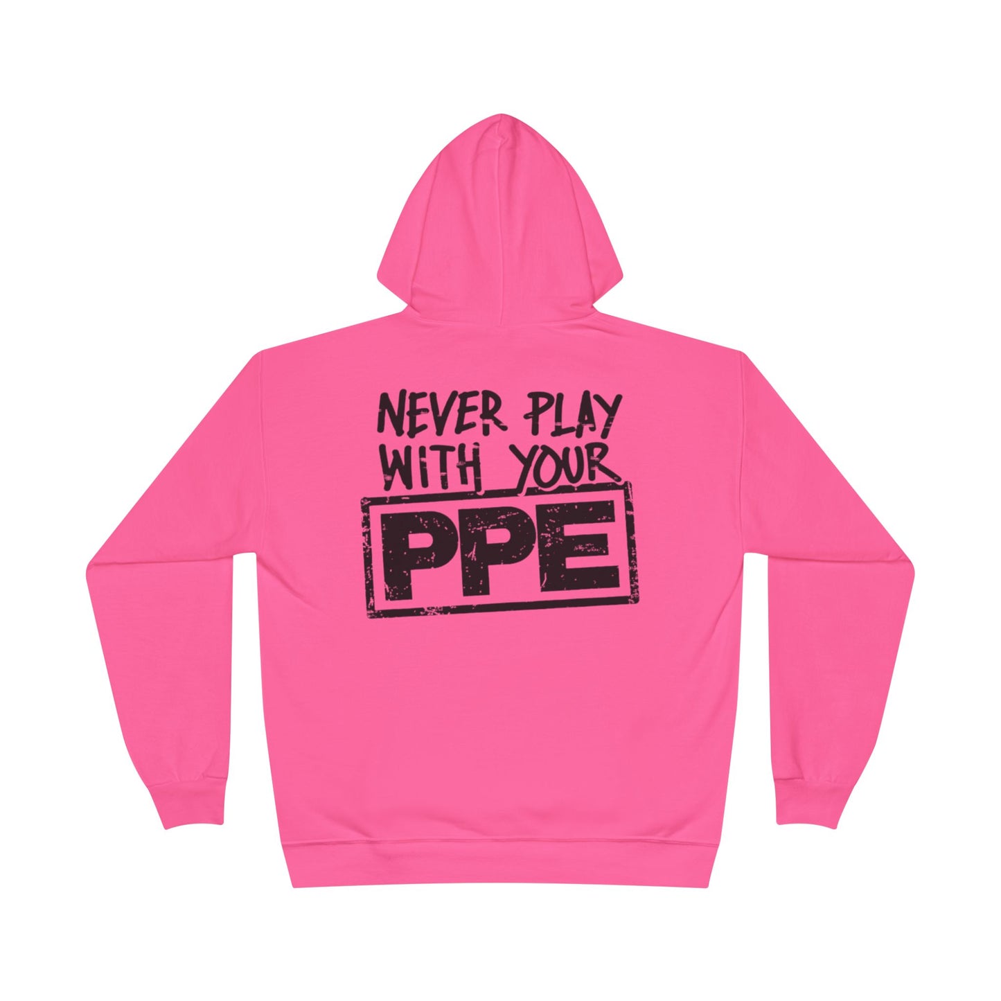 Never Play With Your PPE Unisex EcoSmart® Pullover Hoodie Sweatshirt