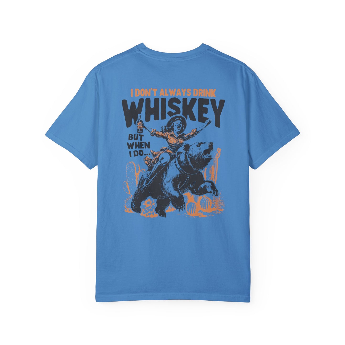 I Don't Always Drink Whiskey Comfort Colors Unisex T-shirt