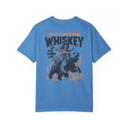 I Don't Always Drink Whiskey Comfort Colors Unisex T-shirt