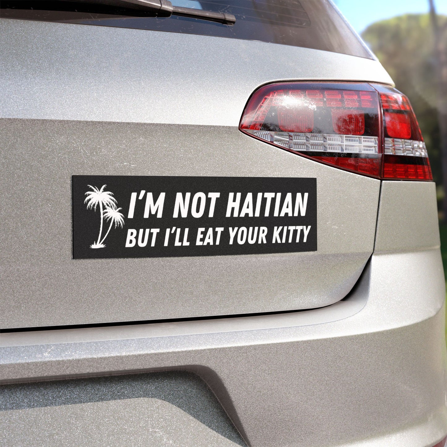 I'm Not Haitian Car Magnet