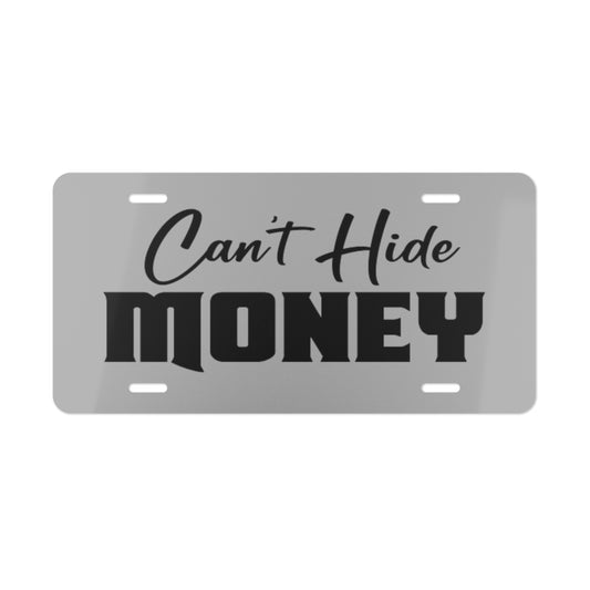 Can't Hide Money Grey Vanity Plate
