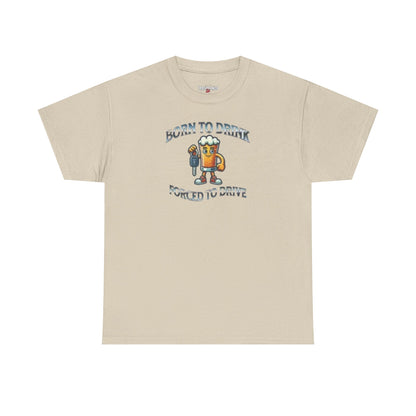Born To Drink Unisex Heavy Cotton Tee