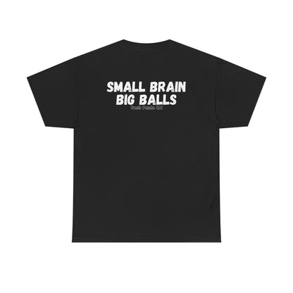 Small Brain Big BallsUnisex Heavy Cotton Tee
