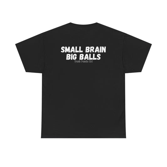 Small Brain Big BallsUnisex Heavy Cotton Tee