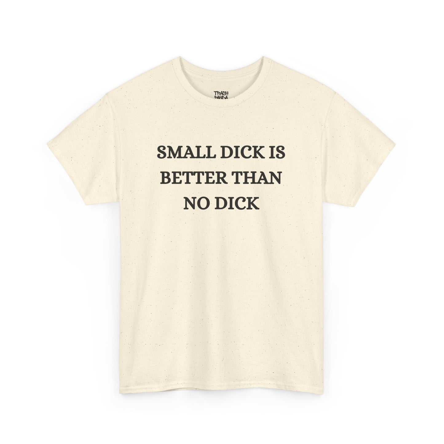 Small Is Better Than No Unisex Tee