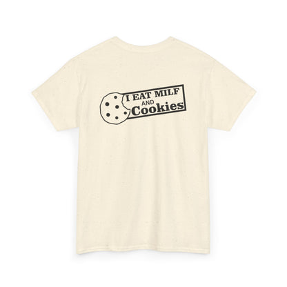 I Eat Milf & Cookies Unisex Heavy Cotton Tee