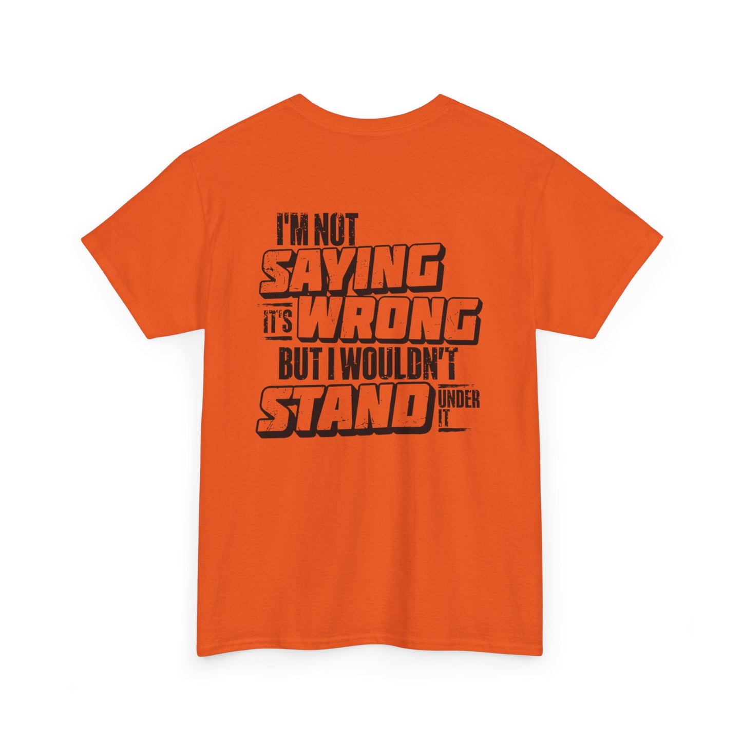 I Wouldn't Stand Under It Unisex Heavy Cotton Tee
