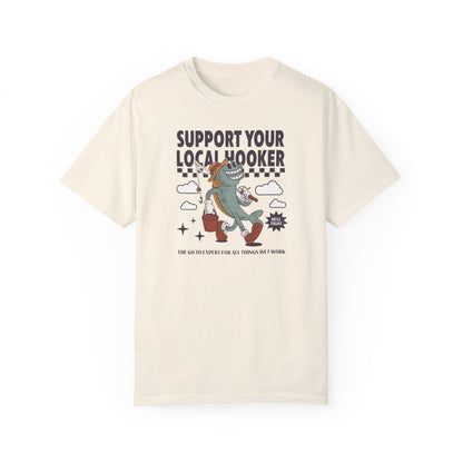 Support Your Local Comfort Colors Unisex T-shirt