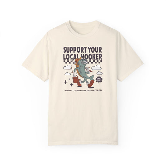 Support Your Local Comfort Colors Unisex T-shirt