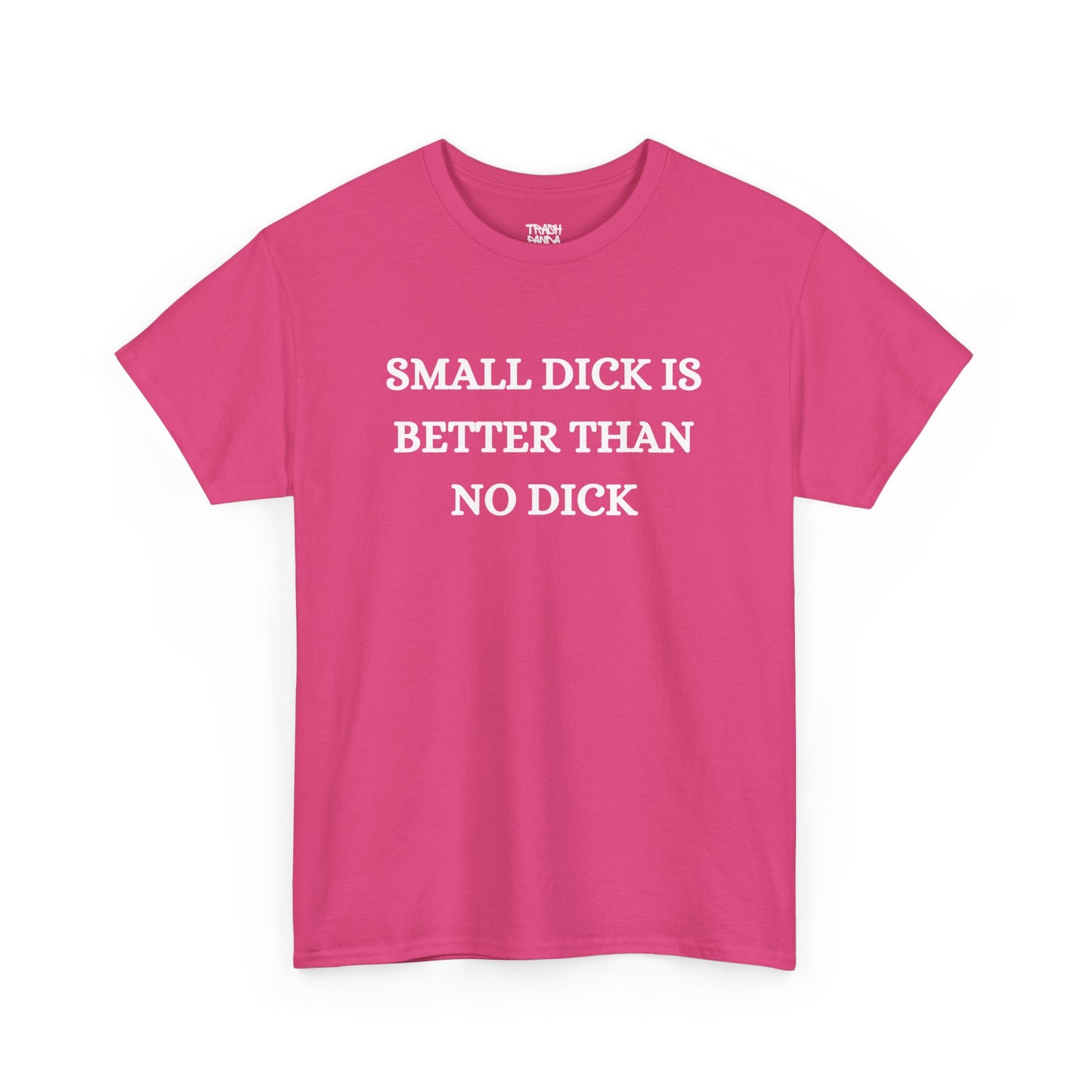 Small Is Better Than No Unisex Tee