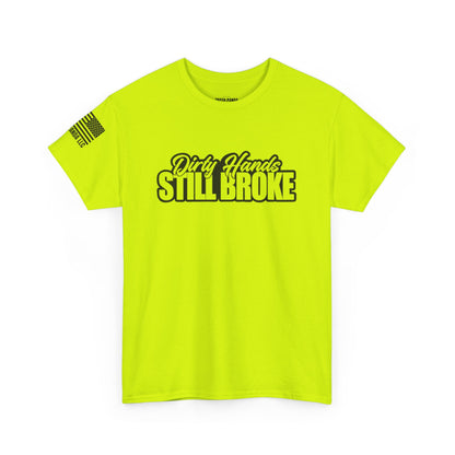 Dirty Hands Still Broke Unisex Heavy Cotton Tee