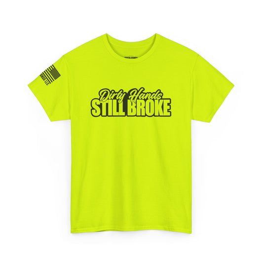 Dirty Hands Still Broke Unisex Heavy Cotton Tee