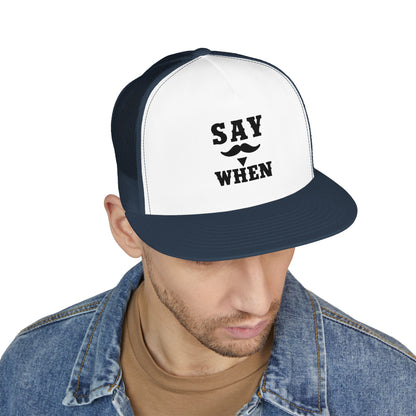 Say When 5 Panel Trucker Cap (Embroidery)