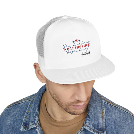 "They Don't Know WTF They're Doing" DJT 5 Panel Trucker Cap (Embroidery)