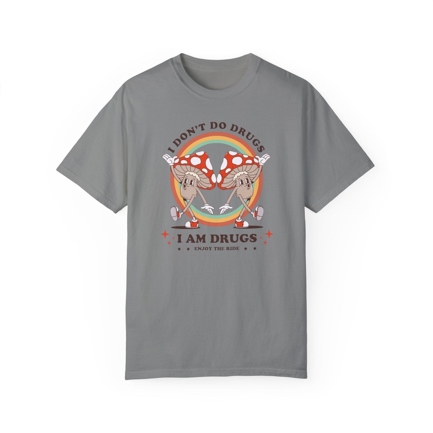 I Don't Do Drugs Comfort Colors Unisex T-shirt