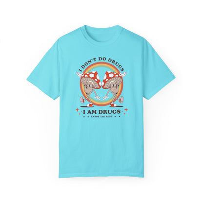 I Don't Do Drugs Comfort Colors Unisex T-shirt