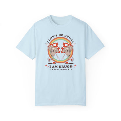 I Don't Do Drugs Comfort Colors Unisex T-shirt