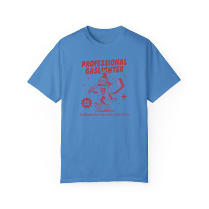 Professional Gaslighter Comfort Colors Unisex T-shirt