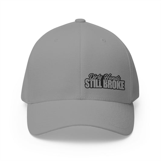 Dirty Hands Still Broke Embroidered FlexFit Hat