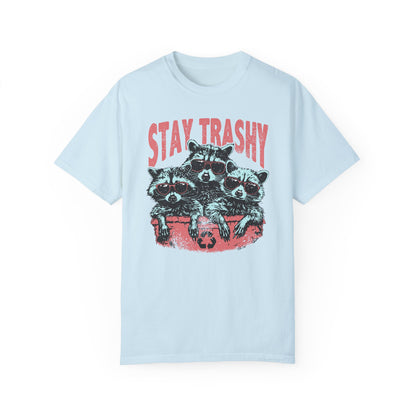 Stay Trashy Comfort Colors Unisex T-shirt