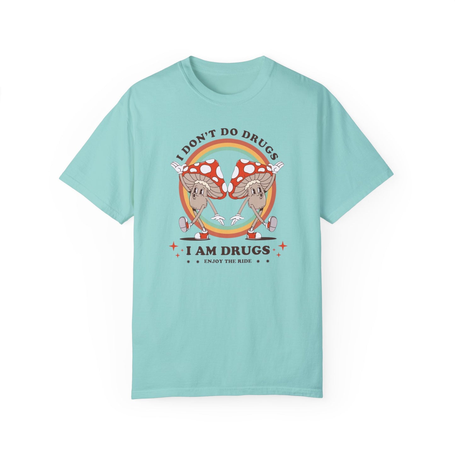 I Don't Do Drugs Comfort Colors Unisex T-shirt