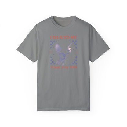 Shaved My P*ssy For This Comfort Colors Unisex T-shirt