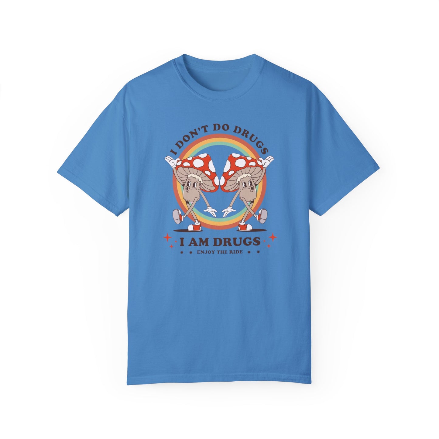 I Don't Do Drugs Comfort Colors Unisex T-shirt