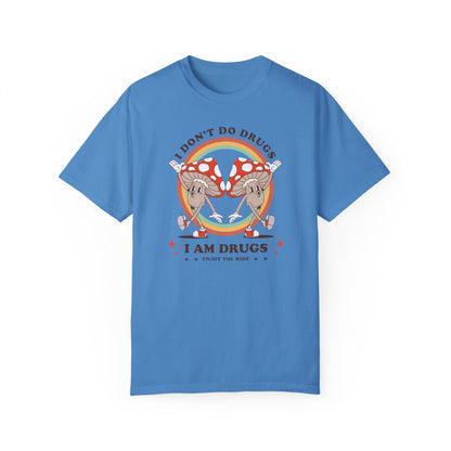 I Don't Do Drugs Comfort Colors Unisex T-shirt