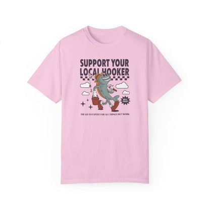 Support Your Local Comfort Colors Unisex T-shirt