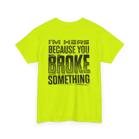Broke Something Unisex Heavy Cotton Tee