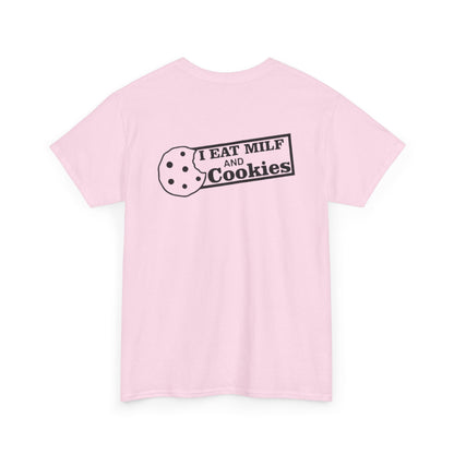 I Eat Milf & Cookies Unisex Heavy Cotton Tee