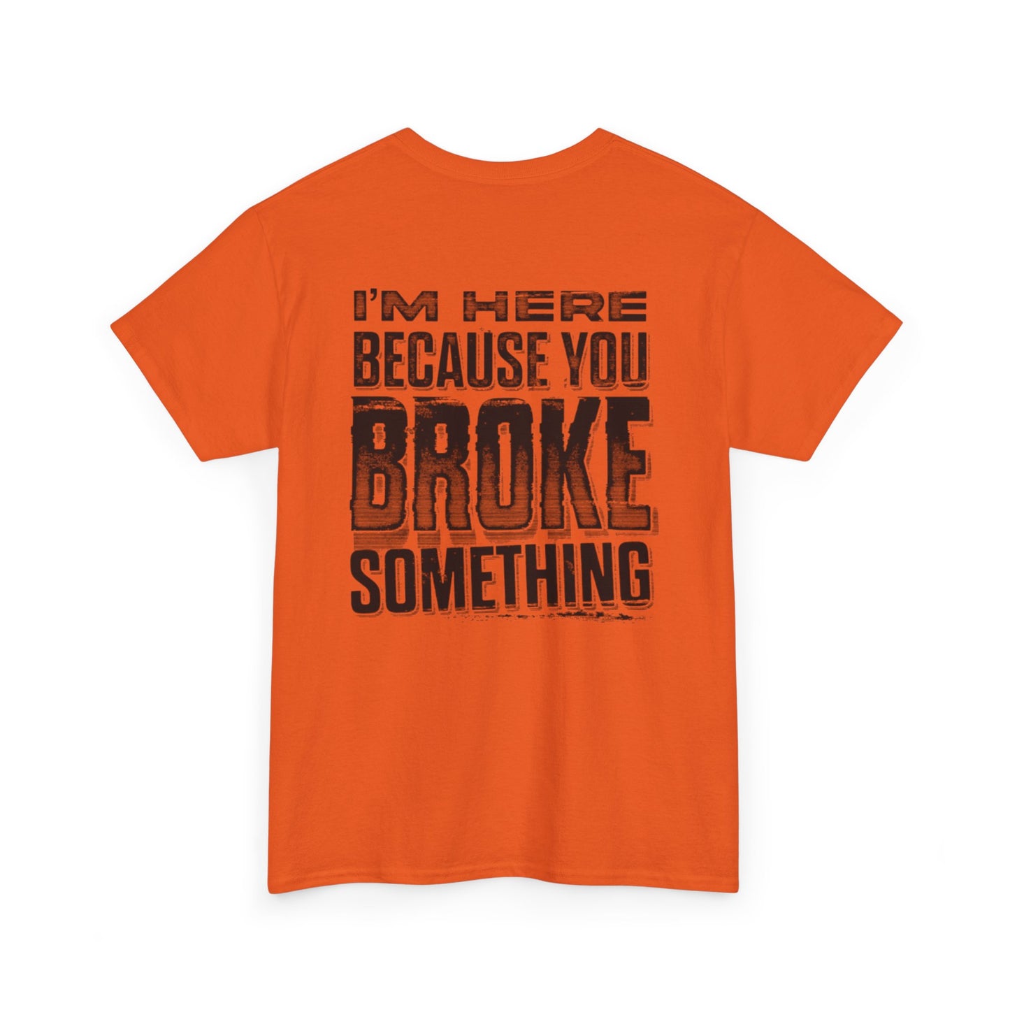 Broke Something Unisex Heavy Cotton Tee