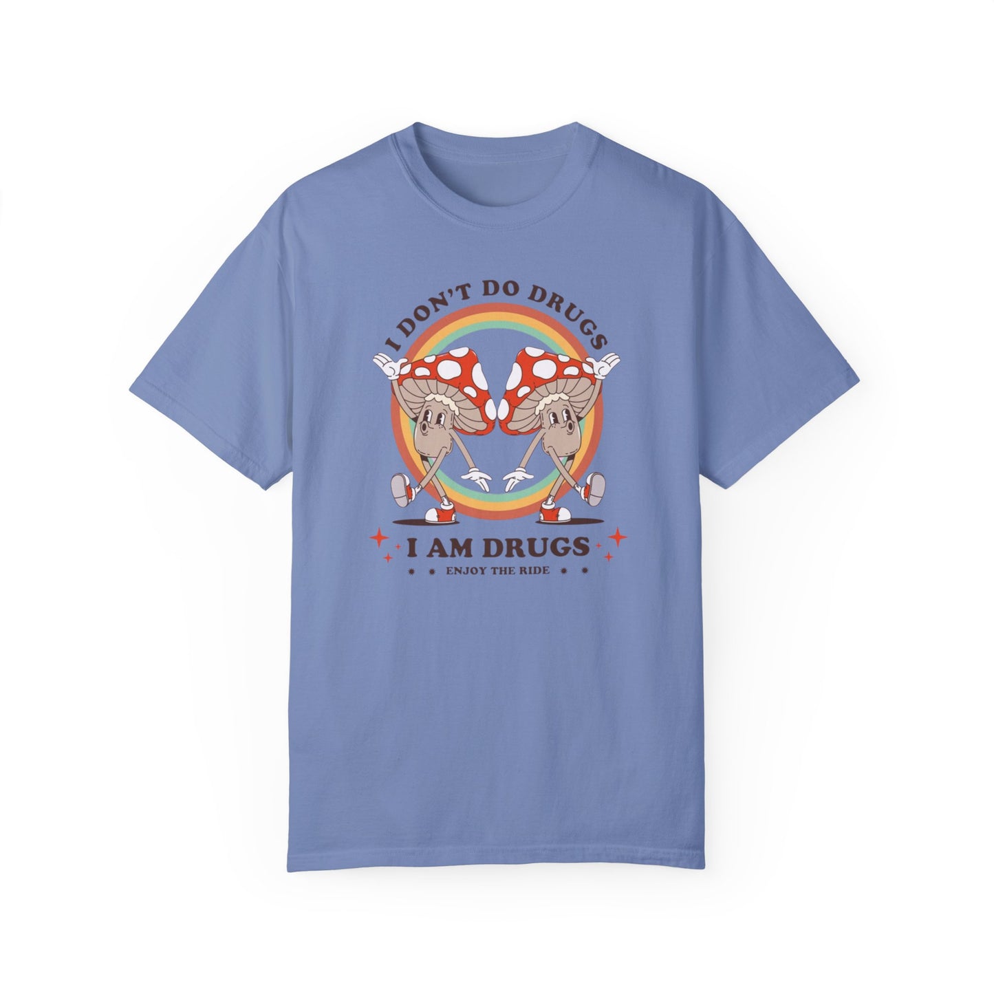 I Don't Do Drugs Comfort Colors Unisex T-shirt