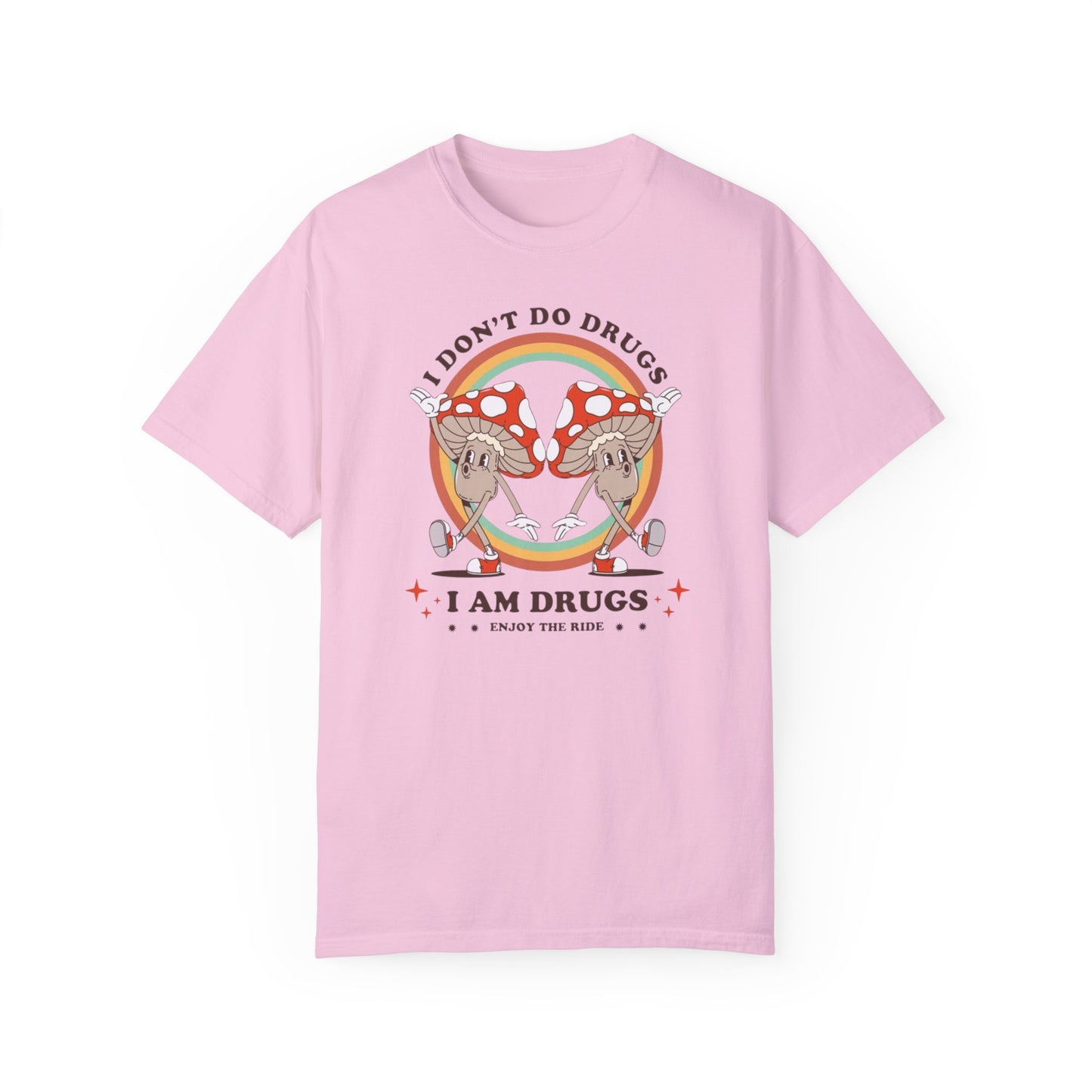 I Don't Do Drugs Comfort Colors Unisex T-shirt