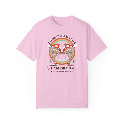I Don't Do Drugs Comfort Colors Unisex T-shirt