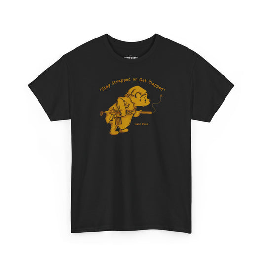 Stay Strapped Pooh Unisex Heavy Cotton Tee